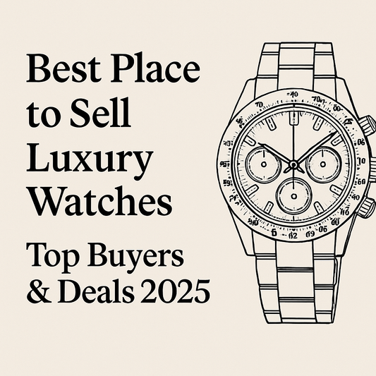 Best Place to Sell Luxury Watches: Top Buyers & Deals 2025